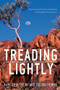 Treading Lightly (The Hidden Wisdom of the World's Oldest People) by Karl-Erik Sveiby, Tex Skuthorpe, 9781741148749