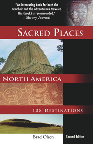 Sacred Places North America (108 Destinations) by Brad Olsen, 9781888729139