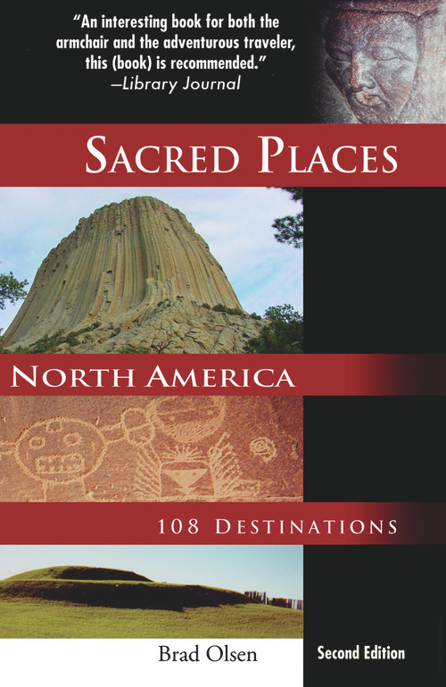 Sacred Places North America (108 Destinations) by Brad Olsen, 9781888729139