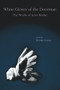 White Gloves of the Doorman (The Works of Leon Rooke) by Branko Gorjup, 9781550966114
