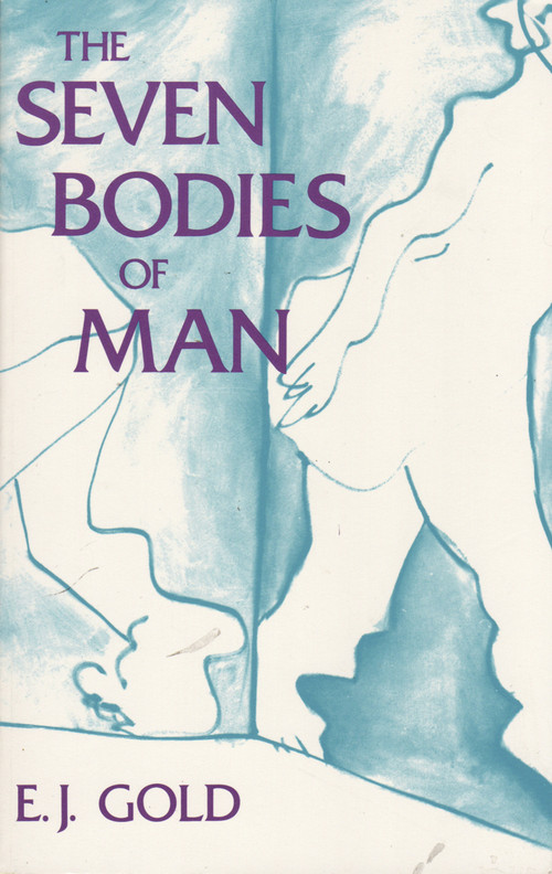 The Seven Bodies of Man by E. J. Gold, 9780895560605