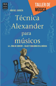 Técnica Alexander para músicos (Spanish Edition) by Rafael García Martínez, 9788415256526