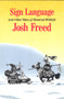Sign Language and Other Tales of Montreal Wildlife by Josh Freed, 9781550650136