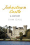 Johnstown Castle: A History (A History) by Liam Gaul, 9781845888268