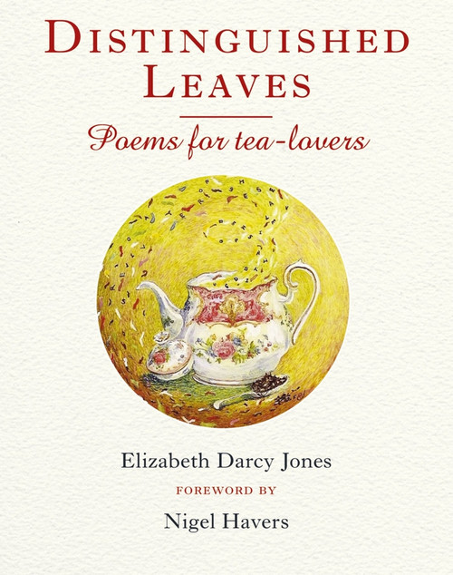 Distinguished Leaves (Poems for Tea-Lovers) by Elizabeth Darcy Jones, Nigel Havers, 9781846891151