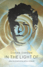 In the Light Of by Ciaran Carson, 9781930630628