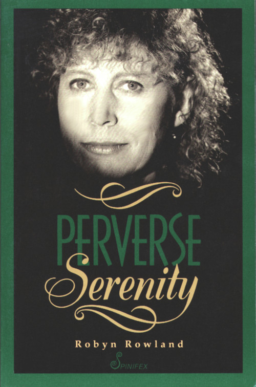 Perverse Serenity by Robyn Rowland, 9781875559138