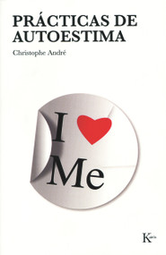 Prácticas de autoestima (Spanish Edition) by Christophe André, Antonio Francisco Rodríguez, 9788472456488