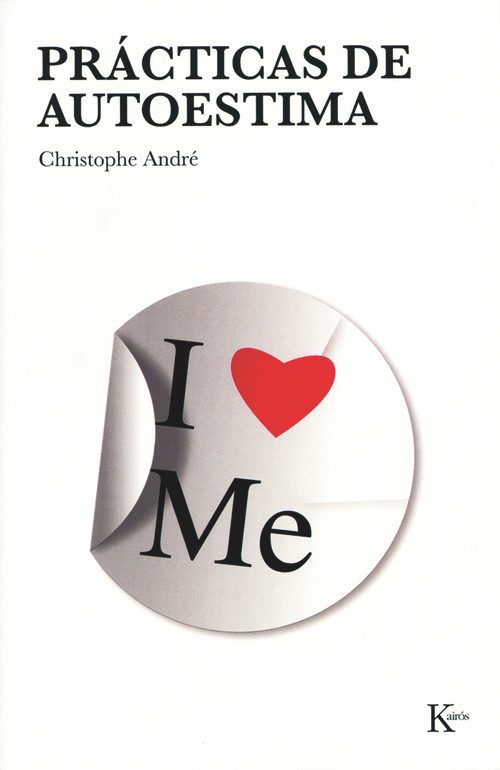 Prácticas de autoestima (Spanish Edition) by Christophe André, Antonio Francisco Rodríguez, 9788472456488