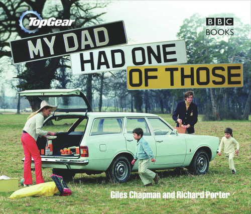 Top Gear: My Dad Had One of Those by Giles Chapman, Richard Porter, 9780563539193