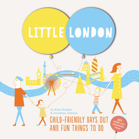 Little London (Child-Friendly Days Out and Fun Things to Do) by Sunshine Jackson, Kate Hodges, 9780753555293