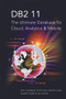 DB2 11 (The Ultimate Database for Cloud, Analytics & Mobile) by John Campbell, Chris Crone, Gareth Jones, Surekha Parekh, Jay Yothers, 9781583474013