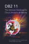 DB2 11 (The Ultimate Database for Cloud, Analytics & Mobile) by John Campbell, John Campbell, Chris Crone, Chris Crone, Gareth Jones, Gareth Jones, Surekha Parekh, Jay Yothers, Jay Yothers, 9781583474013