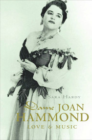 Dame Joan Hammond (Love and Music) by Sara Hardy, 9781741750836