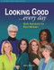 Looking Good . . . Every Day (Style Solutions for Real Women) by Nancy Nix-Rice, 9781618470409