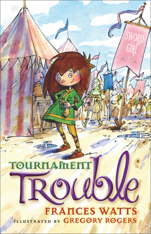 The Tournament Trouble by Frances Watts, Gregory Rogers, 9781742379890