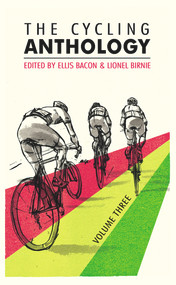 The Cycling Anthology: Volume Three by Ellis Bacon, Lionel Birnie, 9780224092456