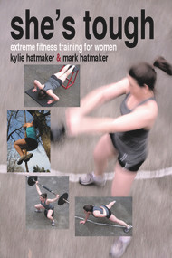 She's Tough (Extreme Fitness Training for Women) by Mark Hatmaker, Kylie Hatmaker, 9781935937616