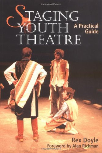 Staging Youth Theatre (A Practical Guide) by Rex Doyle, 9781861266040