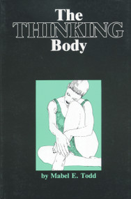 The Thinking Body by Mabel Todd, 9780871270146