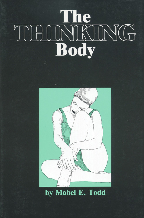 The Thinking Body by Mabel Todd, 9780871270146