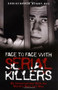 Face to Face with Serial Killers (My Conversations with the World's Most Evil Men) by Christopher Berry-Dee, 9781844543670
