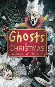 Ghosts at Christmas by Darren W. Ritson, 9780752457673