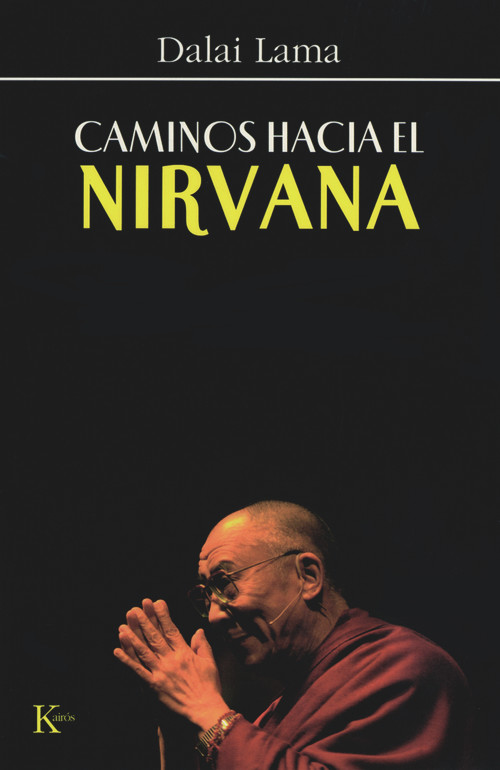 Caminos hacia el nirvana (Spanish Edition) by Dalai Lama, David González Raga, 9788472456594