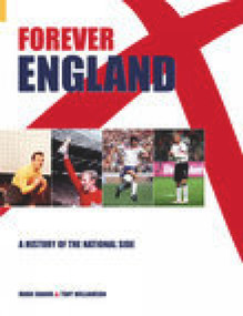 Forever England (A History of the National Side) by Mark Shaoul, Tony Williamson, 9780752429397