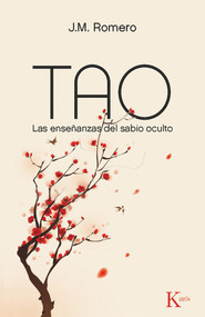 Tao (Las enseñanzas del sabio oculto) (Spanish Edition) by J. M. Romero, 9788499881799