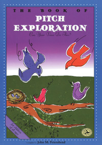 The Book of Pitch Exploration (Can Your Voice Do This?) by John M. Feierabend, 9781579992651