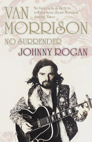 Van Morrison (No Surrender) by Johnny Rogan, 9780099431831