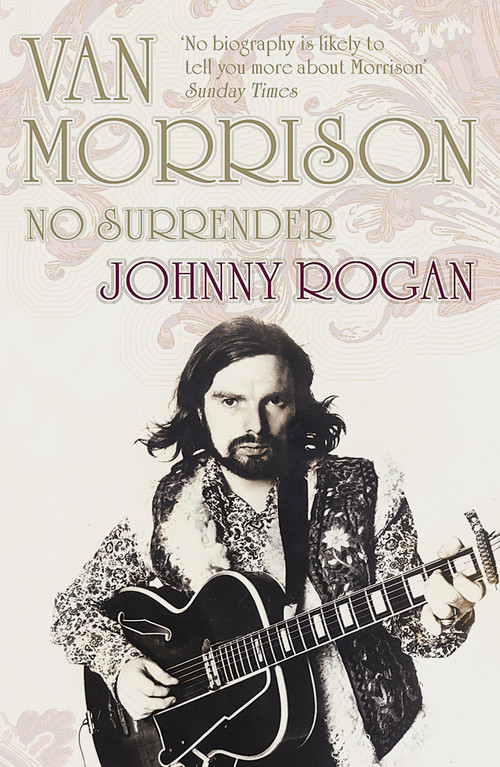 Van Morrison (No Surrender) by Johnny Rogan, 9780099431831