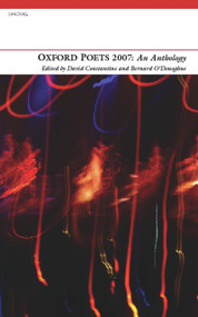 Oxford Poets Anthology 2007 by David Constantine, Bernard O'Donoghue, 9781903039700