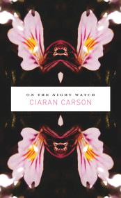On the Night Watch by Ciaran Carson, 9781930630505