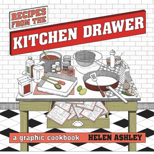 Recipes From the Kitchen Drawer (A Graphic Cookbook) by Helen Ashley, 9780224087032
