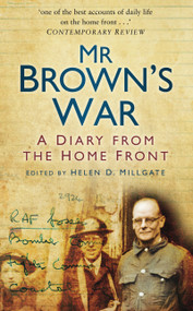 Mr Brown's War (A Diary from the Home Front) by Helen D. Milligate, 9780752459318