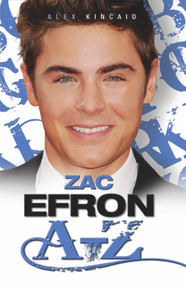 Zac Efron A-Z by Alex Kincaid, 9781843583035
