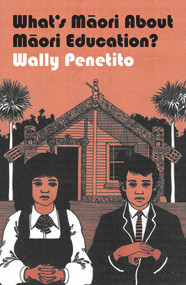 What's Maori About Maori Education? by Wally Penetito, 9780864736147