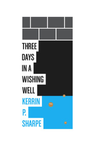 Three Days in a Wishing Well by Kerrin P. Sharpe, 9780864737656