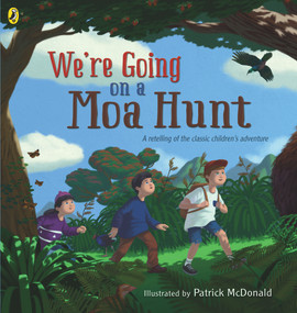 We're Going on a Moa Hunt (A Retelling of the Classic Children's Adventure) by Patrick McDonald, 9780143506386