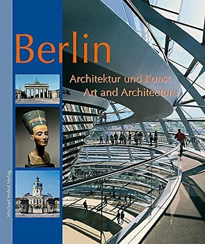 Berlin (Architektur und Kunst/Art and Architecture) by Michael Imhof, 9783865681003