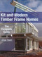 Kit and Modern Timber Frame Homes (The Complete Guide) by Julian Owen, 9781861269508