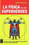La física de los superhéroes (Spanish Edition) by James Kakalios, 9788496222724