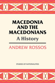 Macedonia and the Macedonians (A History) - 9780817948825 by Andrew Rossos, 9780817948825
