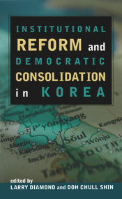 Institutional Reform and Democratic Consolidation in Korea by Larry Diamond, Doh Chull Shin, 9780817996925