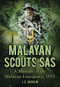Malayan Scouts SAS (A Memoir of the Malayan Emergency, 1951) by J. C. Durkin, 9780752461106