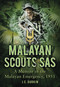 Malayan Scouts SAS (A Memoir of the Malayan Emergency, 1951) by J. C. Durkin, 9780752461106