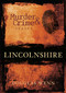 Murder & Crime: Lincolnshire by Douglas Huke, 9780752448640