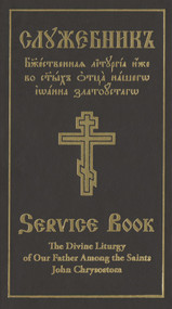 The Divine Liturgy of Our Father Among the Saints John Chrysostom (Slavonic-English Parallel Text) by Holy Trinity Monastery, 9780884653523